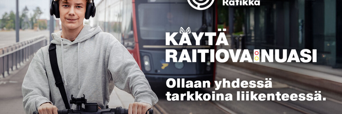 Käytä raitiovainuasi - Ollaan yhdessä tarkkoina liikenteessä